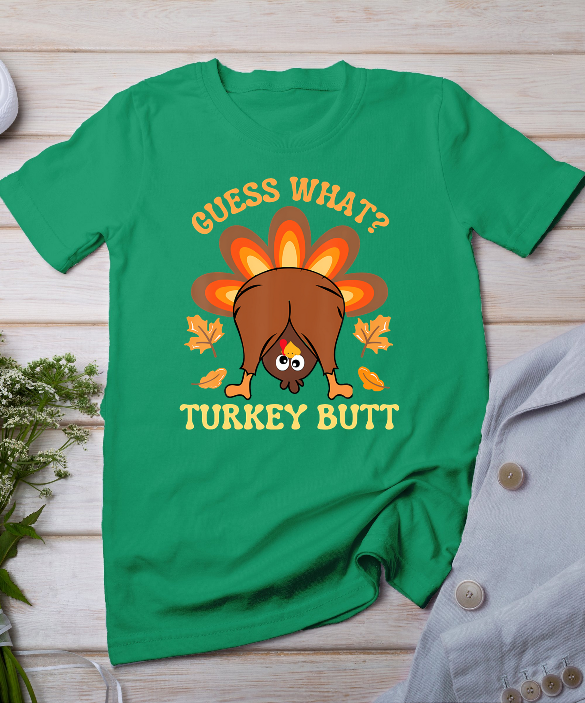 Funny Thanksgiving Guess What Turkey Butt T-Shirt