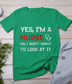 Womens Yes I'm A Nurse No I Don't Want To Look At It T-Shirt T-Shirt