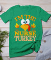 Thanksgiving I'm The Nurse Turkey Matching T-Shirt