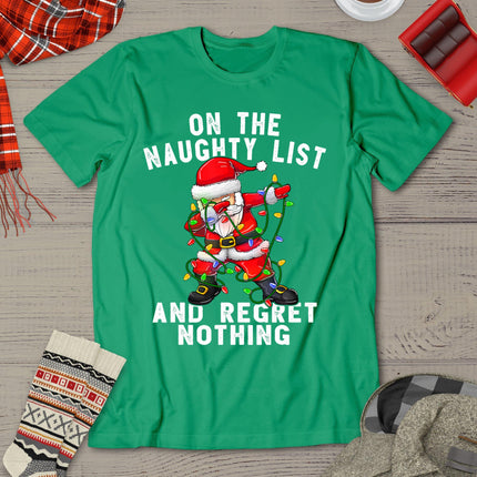 On The Naughty List And I Regret Nothing Shirt Dabbing Santa T-Shirt