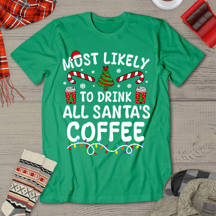 Funny Most Likely To Drink Santa's Coffee Family Christmas T-Shirt