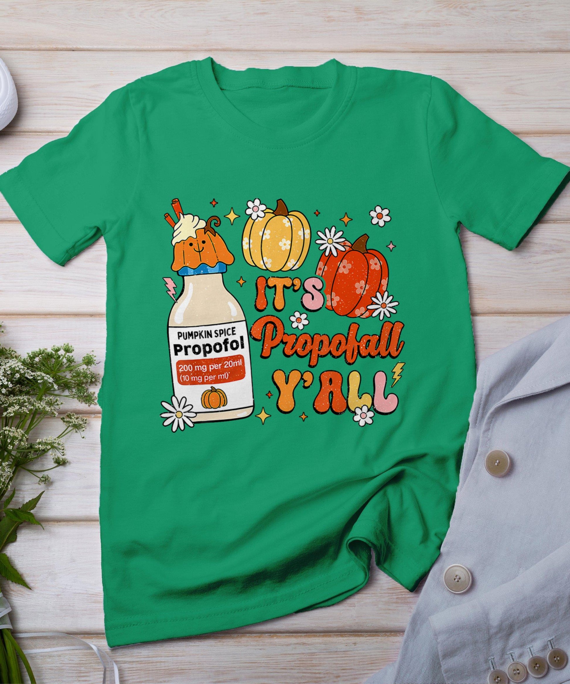 Halloween Icu Nurse Its Propofall Y'All Crna Icu Fall Autumn T-Shirt