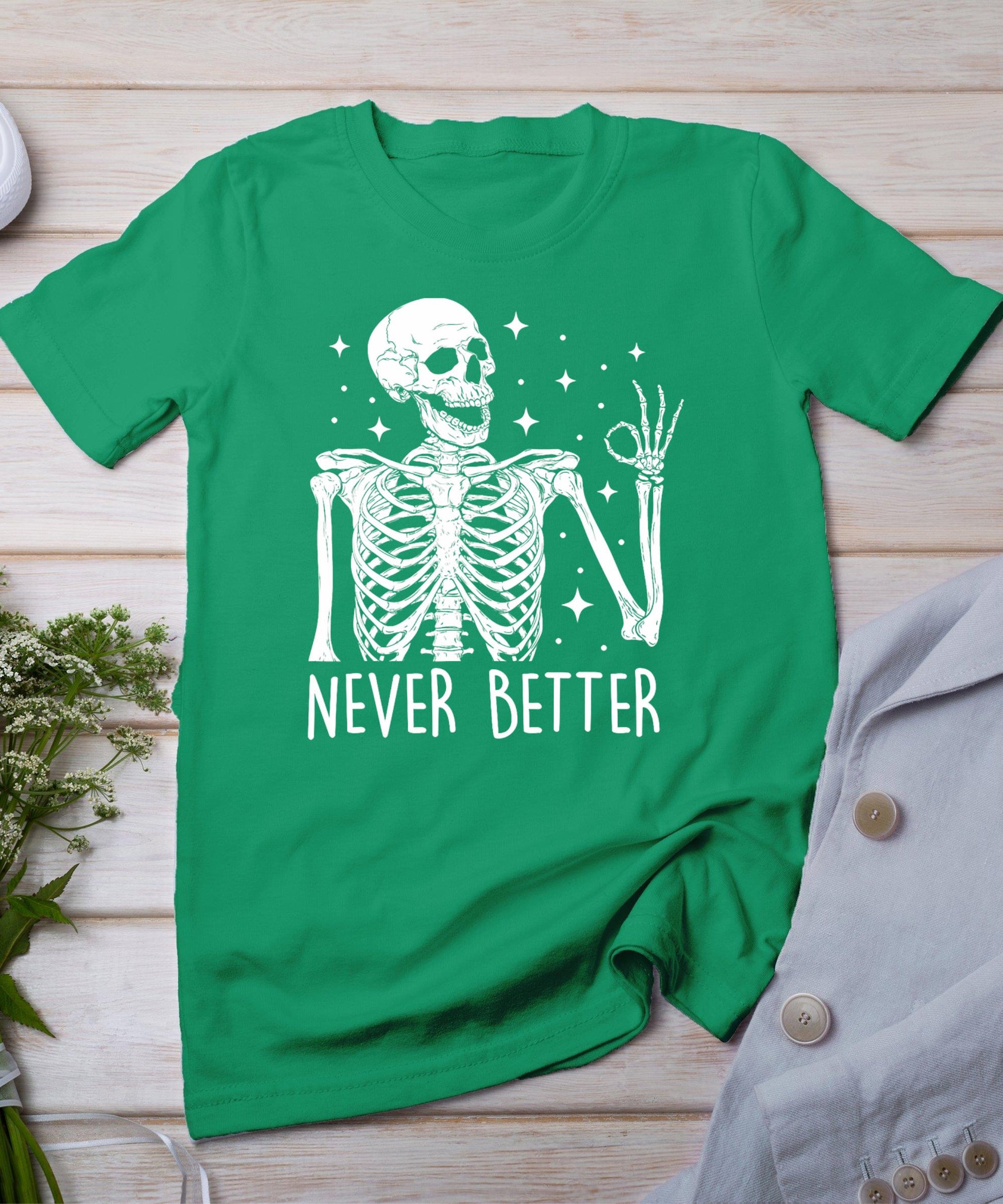 Halloween Shirts For Women Never Better Skeleton Funny Skull T-Shirt