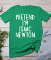 Pretend I'm Isaac Newton Easy Halloween Matching Costume T-Shirt