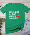 I Feel God In This Chili's Tonight T-Shirt