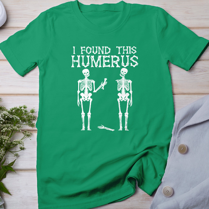 Halloween Skeleton I Found Humerus Funny Costume Men Women T-Shirt