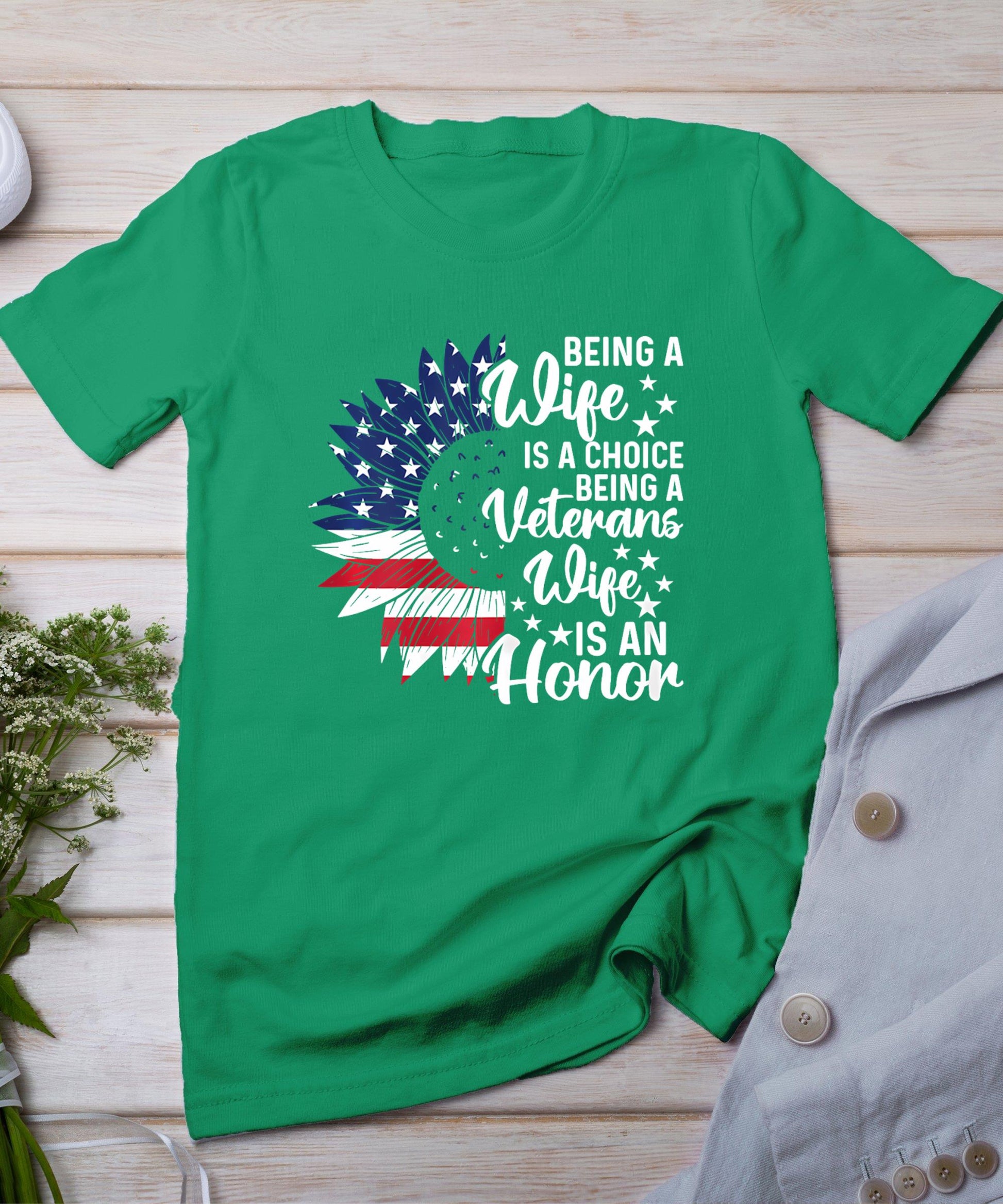 Patriotic Veterans Day Being A Veterans Wife Is An Honor T-Shirt