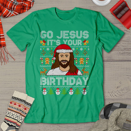 Go Jesus It's Your Birthday Ugly Christmas Sweater Funny T-Shirt