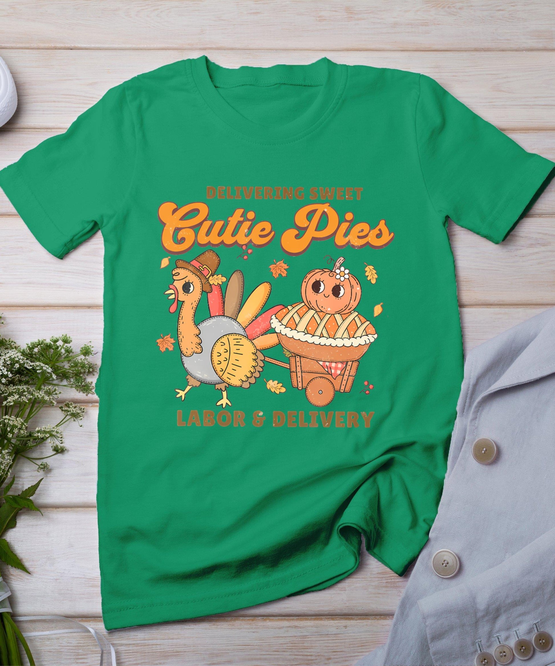 Delivering Sweet Cutie Pies Labor And Delivery Thanksgiving T-Shirt