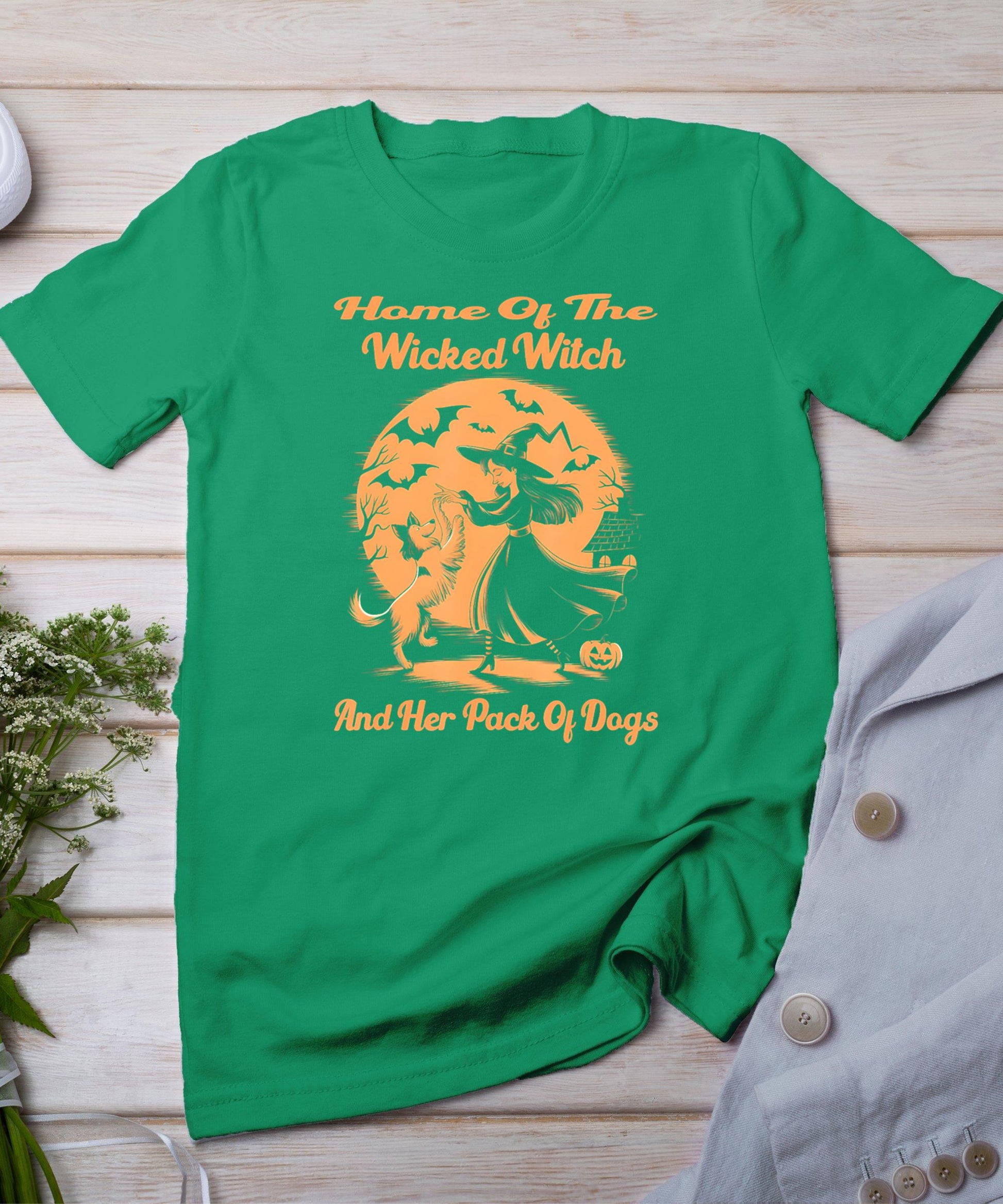 Home Of The Wicked Witch And Her Pack Of Dogs Halloween T-Shirt