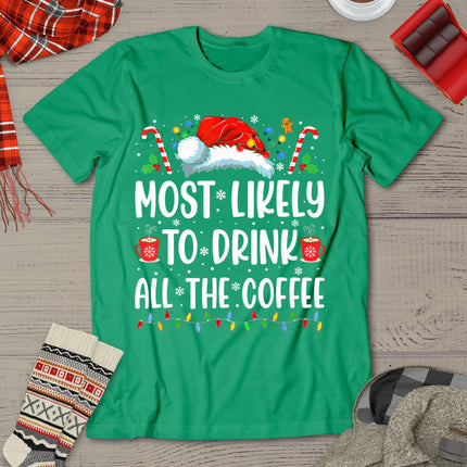 Most Likely To Drink All The Coffee Funny Family Christmas T-Shirt