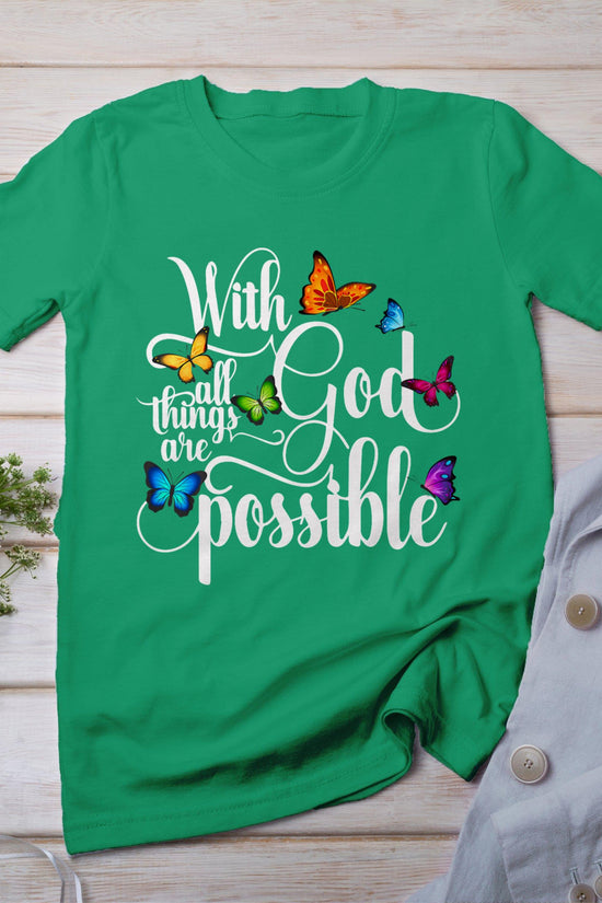 With God All Things Are Possible - Religious Butterfly Art T-Shirt