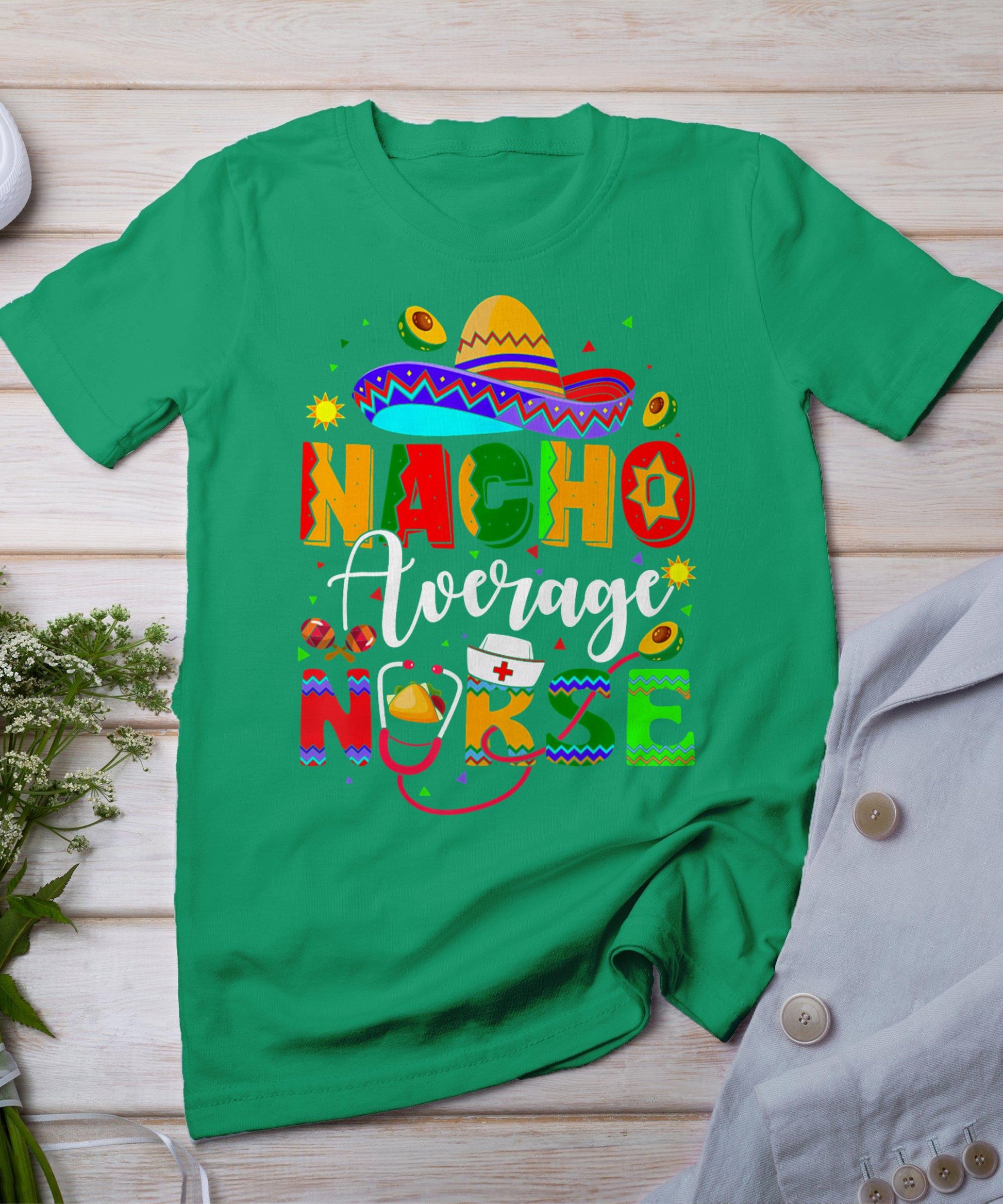 Nacho Average Nurse Cinco De Mayo Fiesta Mexican Nursing T-Shirt