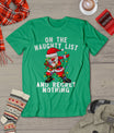 On The Naughty List And I Regret Nothing Shirt Dabbing Santa T-Shirt