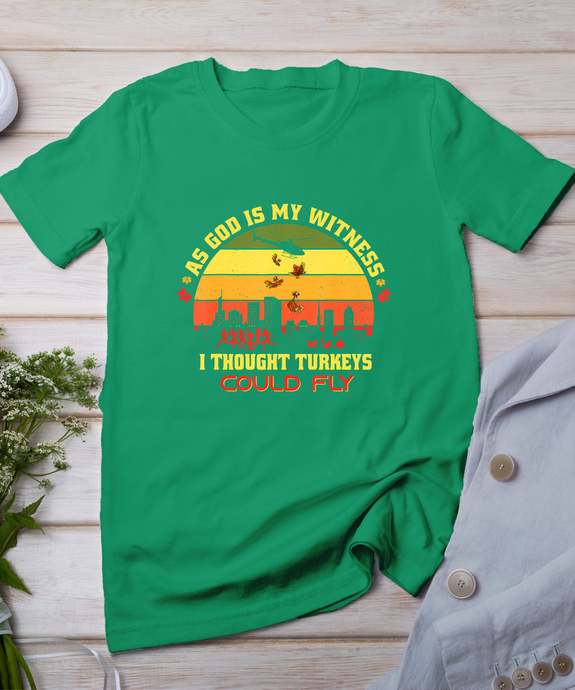 Thanksgiving Turkey Drop As God Is My Witness Turkeys Fly T-Shirt