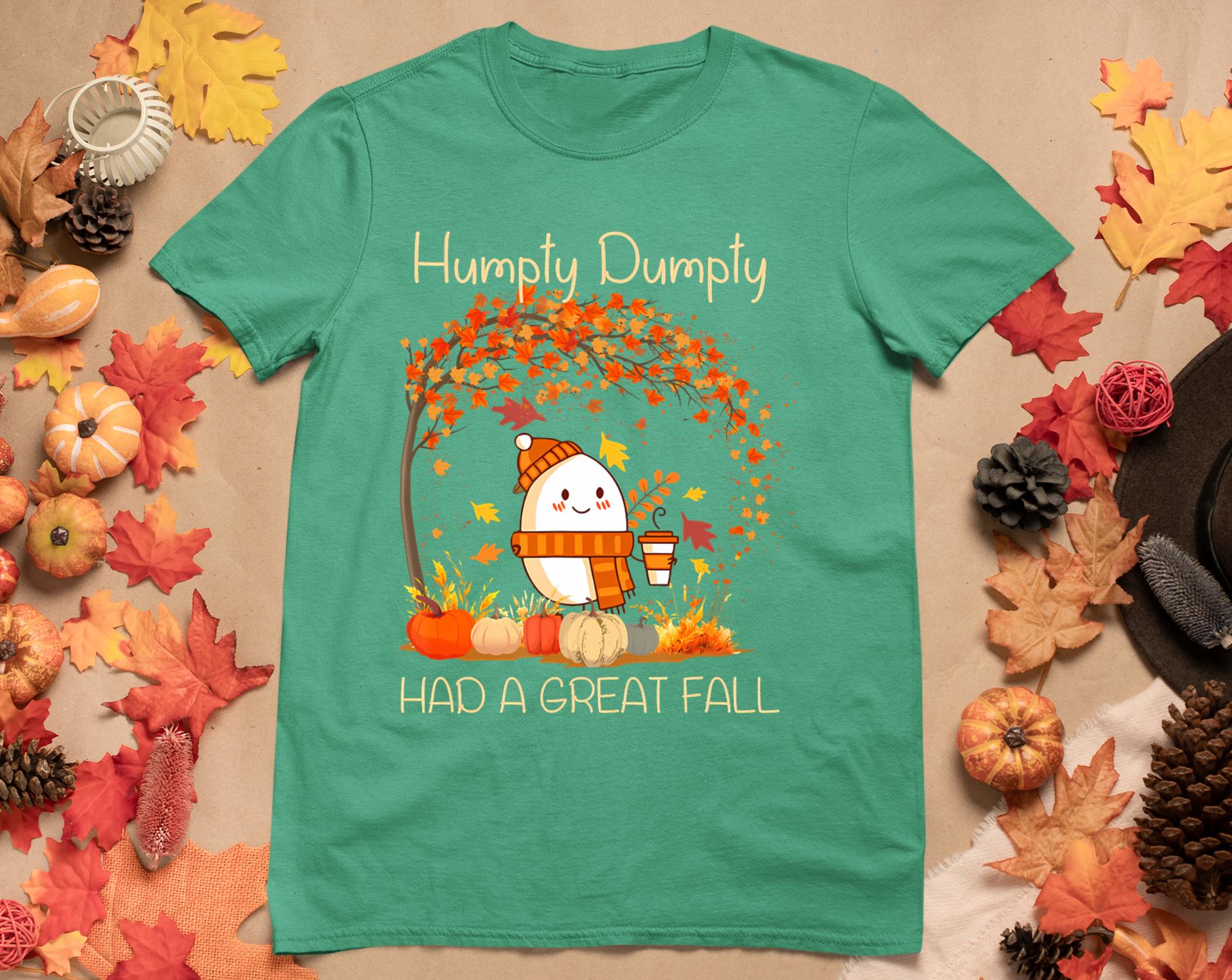 Humpty Dumpty Had A Great Fall Thanksgiving Autumn Halloween T-Shirt