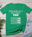 Funny Every Nurse Has A Best Friend Pam Birthday T-Shirt