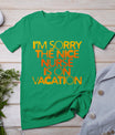 I'm Sorry The Nice Nurse Is On Vacation T-Shirt