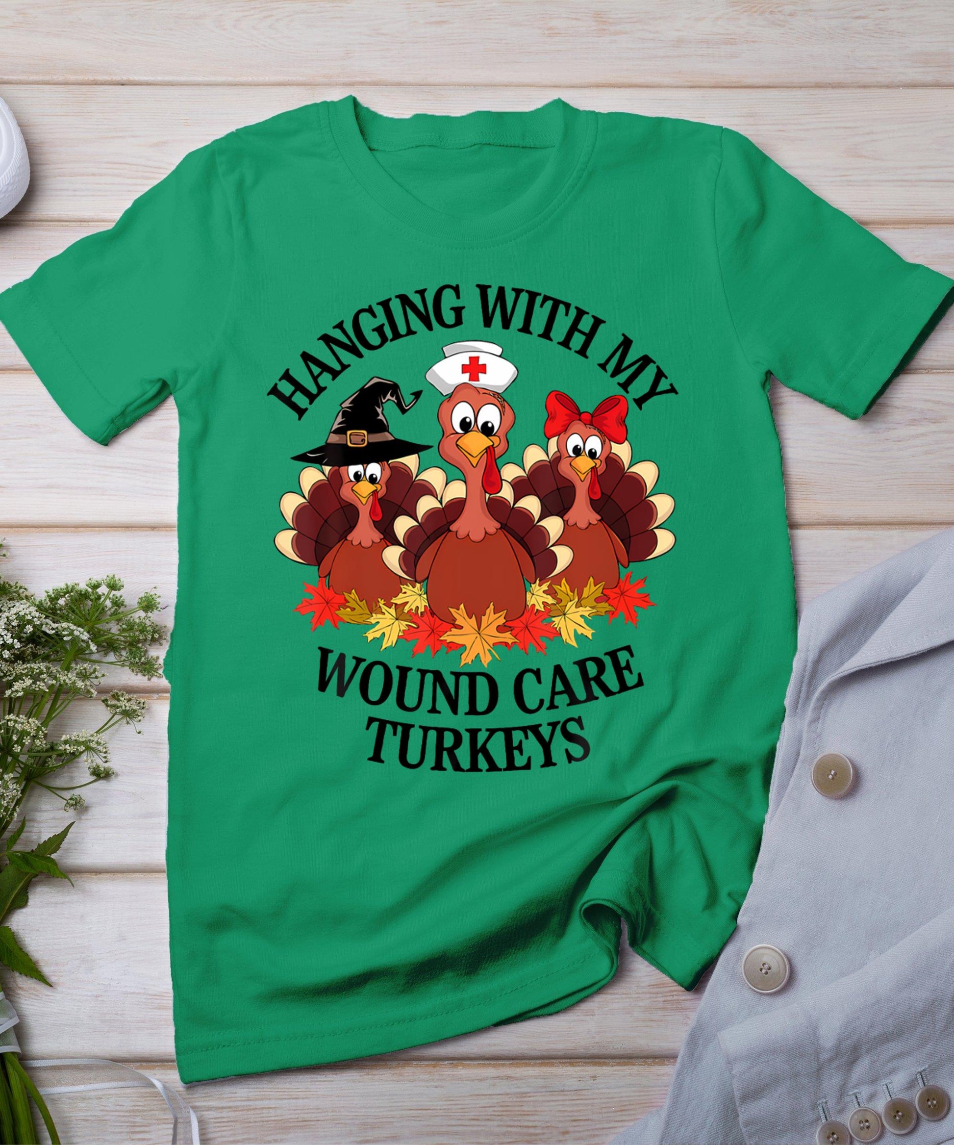 Hanging With My Wound Care Turkeys Thanksgiving Woc Nurse T-Shirt