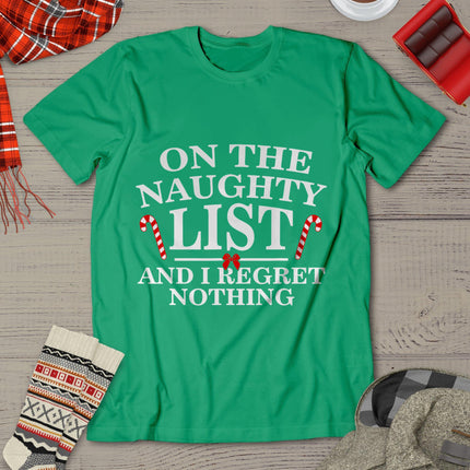 On The Naughty List And I Regret Nothing Funny Xmas T-Shirt
