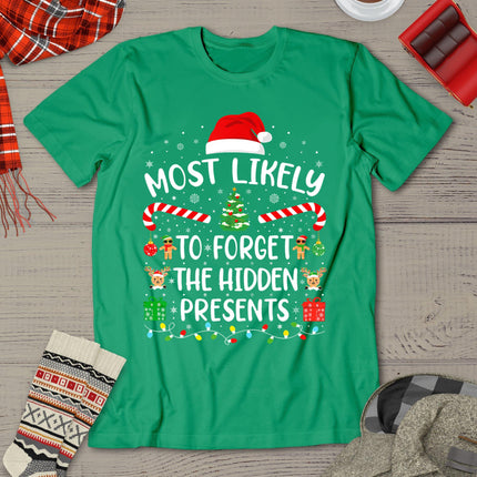 Most Likely To Forget The Hidden Presents Christmas Family T-Shirt