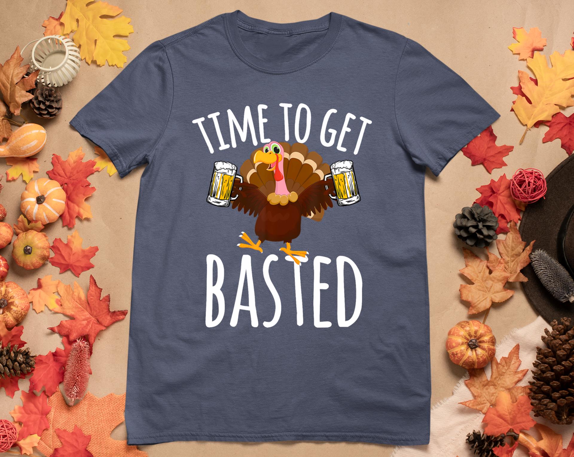 Time To Get Basted Funny Beer Thanksgiving Turkey Gift T-Shirt