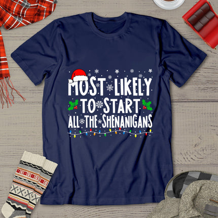 Most Likely To Start The Shenanigans Funny Family Christmas T-Shirt