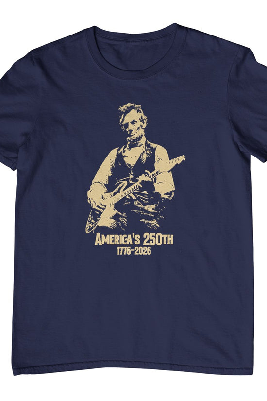 Abraham Lincoln Playing Guitar 4th July 250th Anniversary T-Shirt