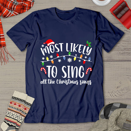 Most Likely To Sing All The Christmas Songs Family Matching T-Shirt