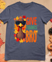 Give Thanks Bro Cute Turkey Toddler Thankful Thanksgiving T-Shirt