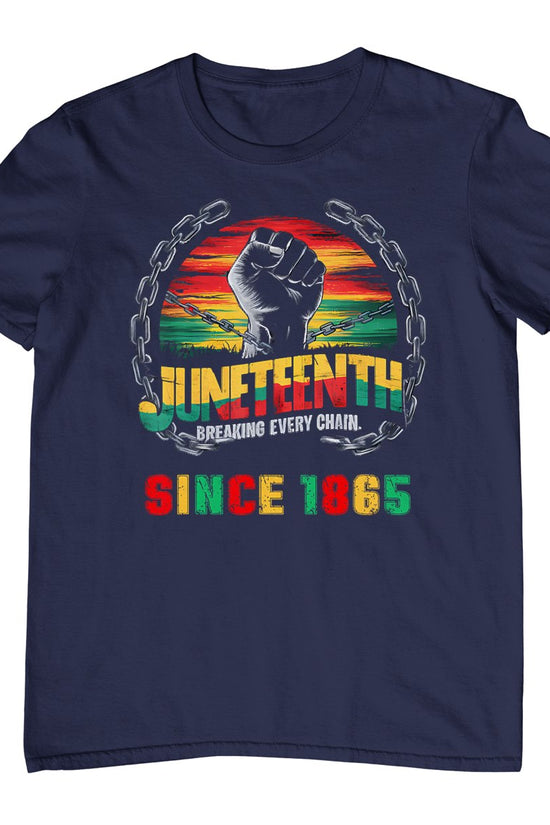 Black Freedom Day Juneteenth Breaking Every Chain Since 1865 T-Shirt