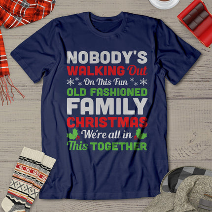 Christmas Nobody's Walking Out On This Fun Old Fashioned T-Shirt