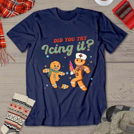 Funny Christmas Nurse Did You Try Icing It Gingerbread Man T-Shirt