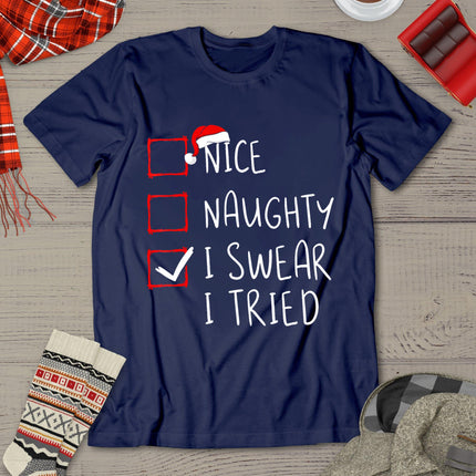 Nice Naughty I Swear I Tried Christmas List Xmas Santa Claus T-Shirt