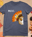 Turkey Moo Funny Thanksgiving T-Shirt