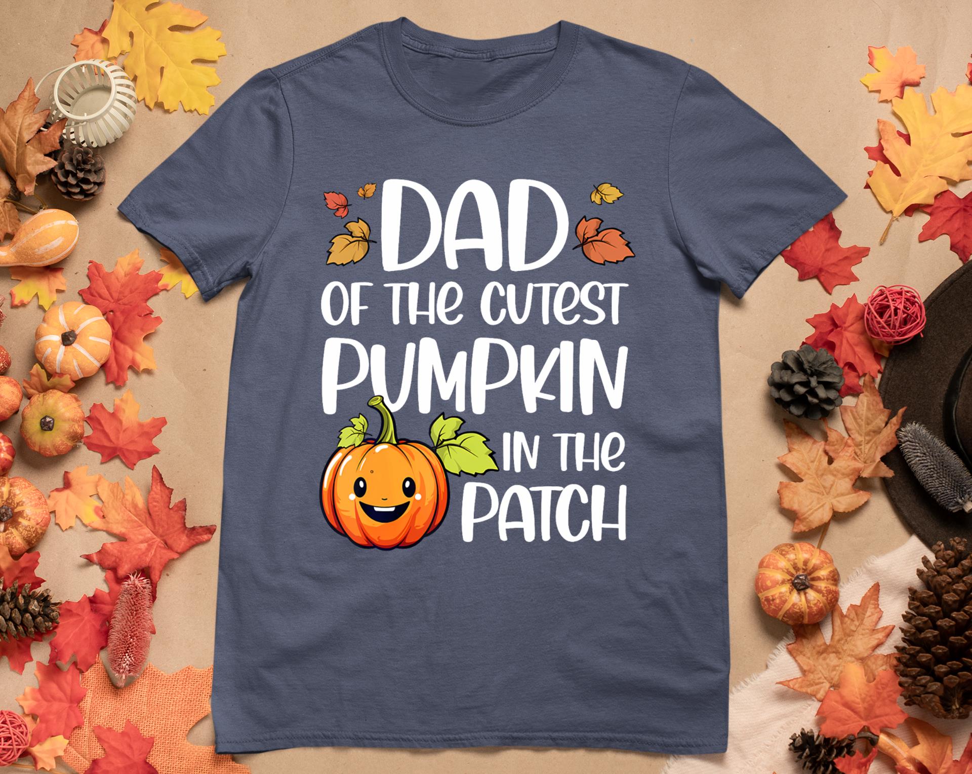 Dad Of Cutest Pumpkin In The Patch Halloween Thanksgiving T-Shirt