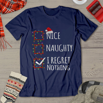 Nice Naughty I Regret Nothing Christmas List Funny Xmas T-Shirt