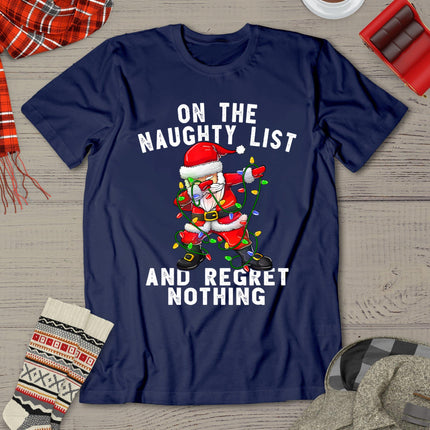 On The Naughty List And I Regret Nothing Shirt Dabbing Santa T-Shirt