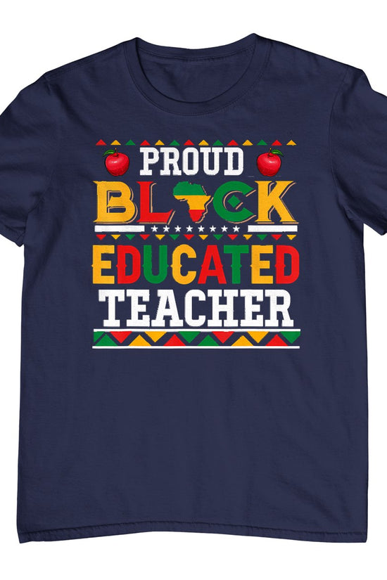 Proud Black Educated Teacher Costume Juneteenth Job Team T-Shirt