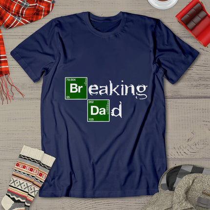 Breaking Dad Papa Funny Father'S Day Dad Gift Christmas T-Shirt