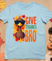 Give Thanks Bro Cute Turkey Toddler Thankful Thanksgiving T-Shirt