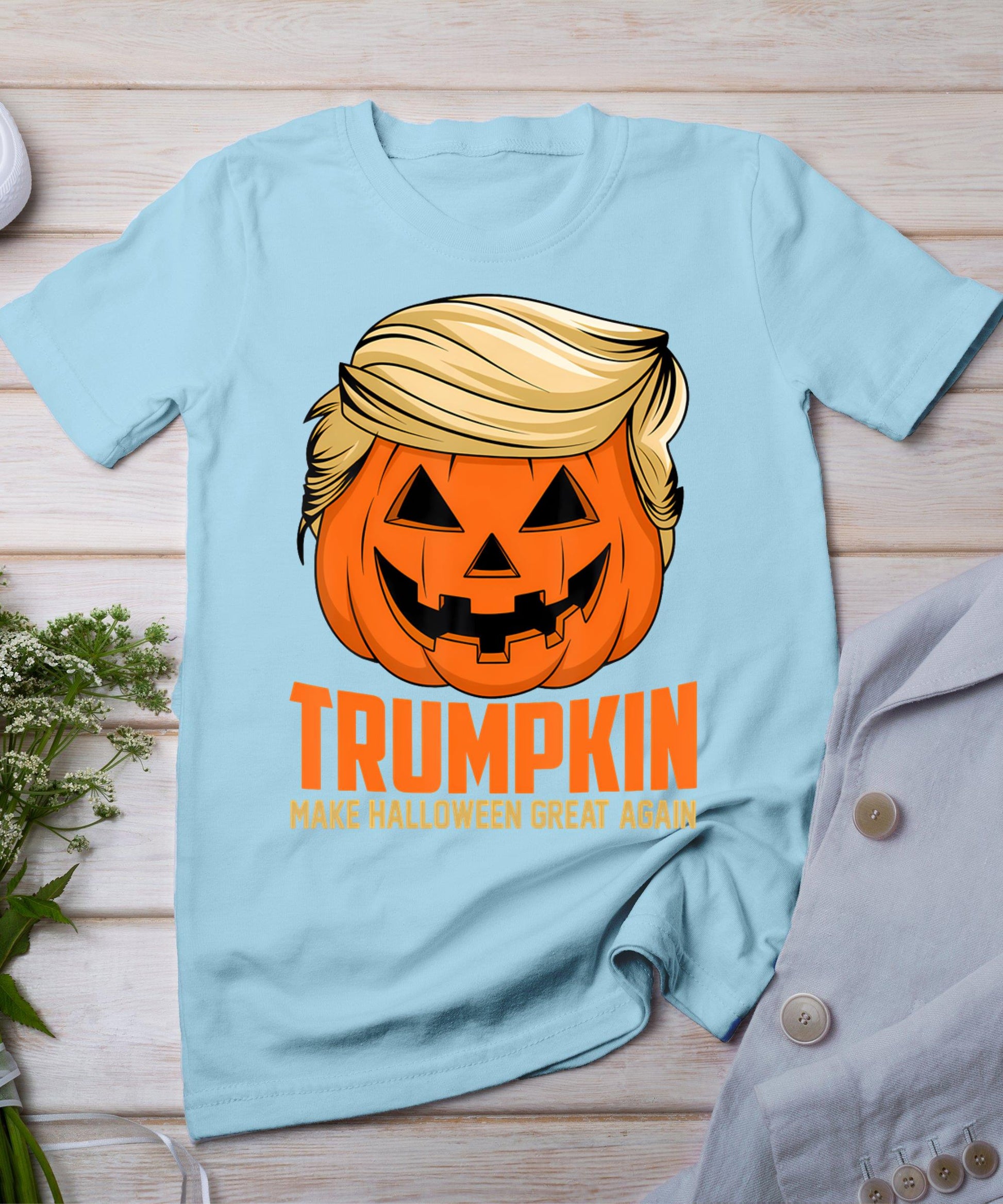 Trumpkin Make Halloween Great Again Funny Sarcastic Saying T-Shirt