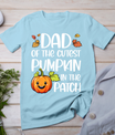 Dad Of Cutest Pumpkin In The Patch Halloween Thanksgiving T-Shirt