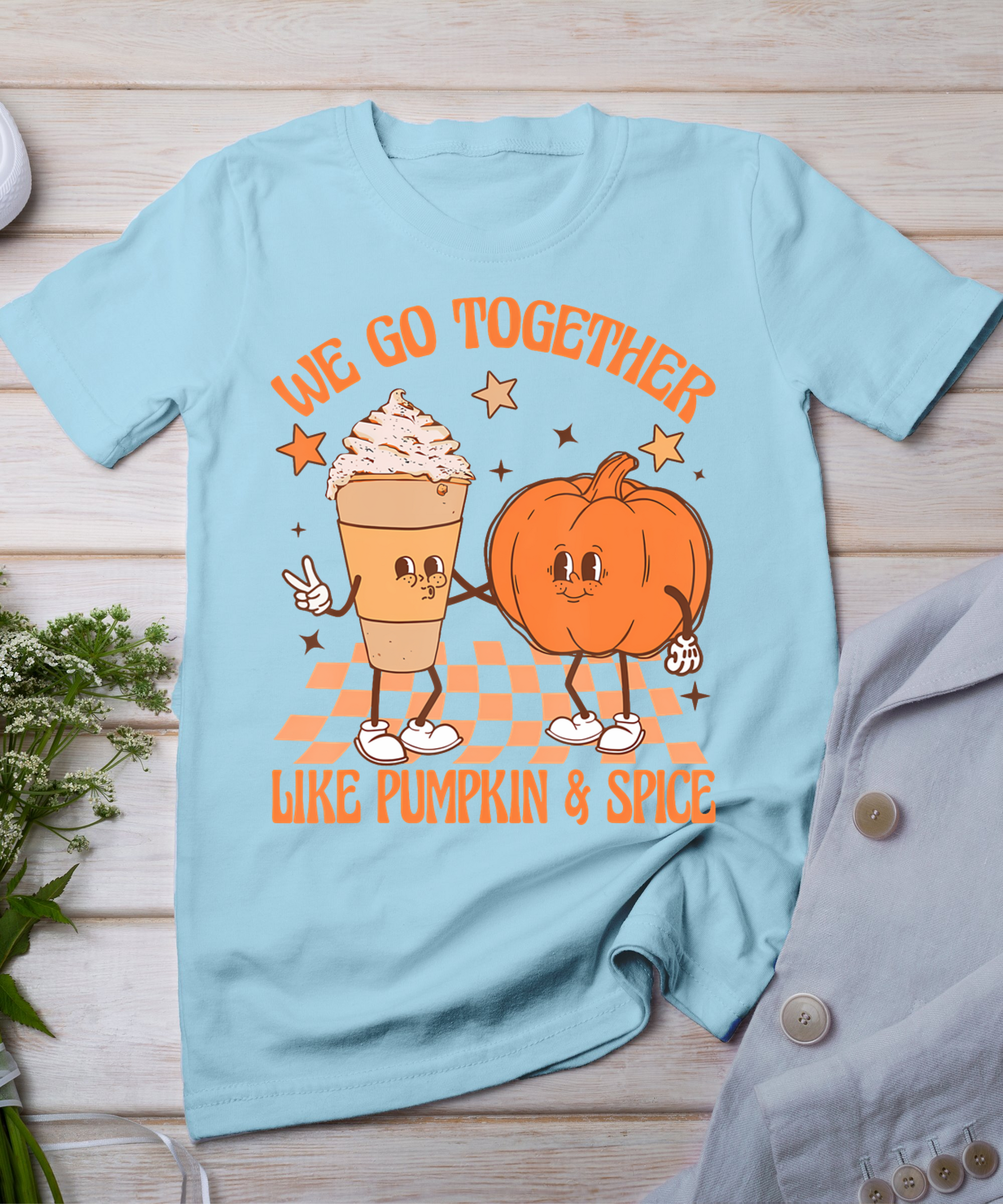 Thanksgiving We Pumpkin Spice Autumn Fall Go Together Like T-Shirt