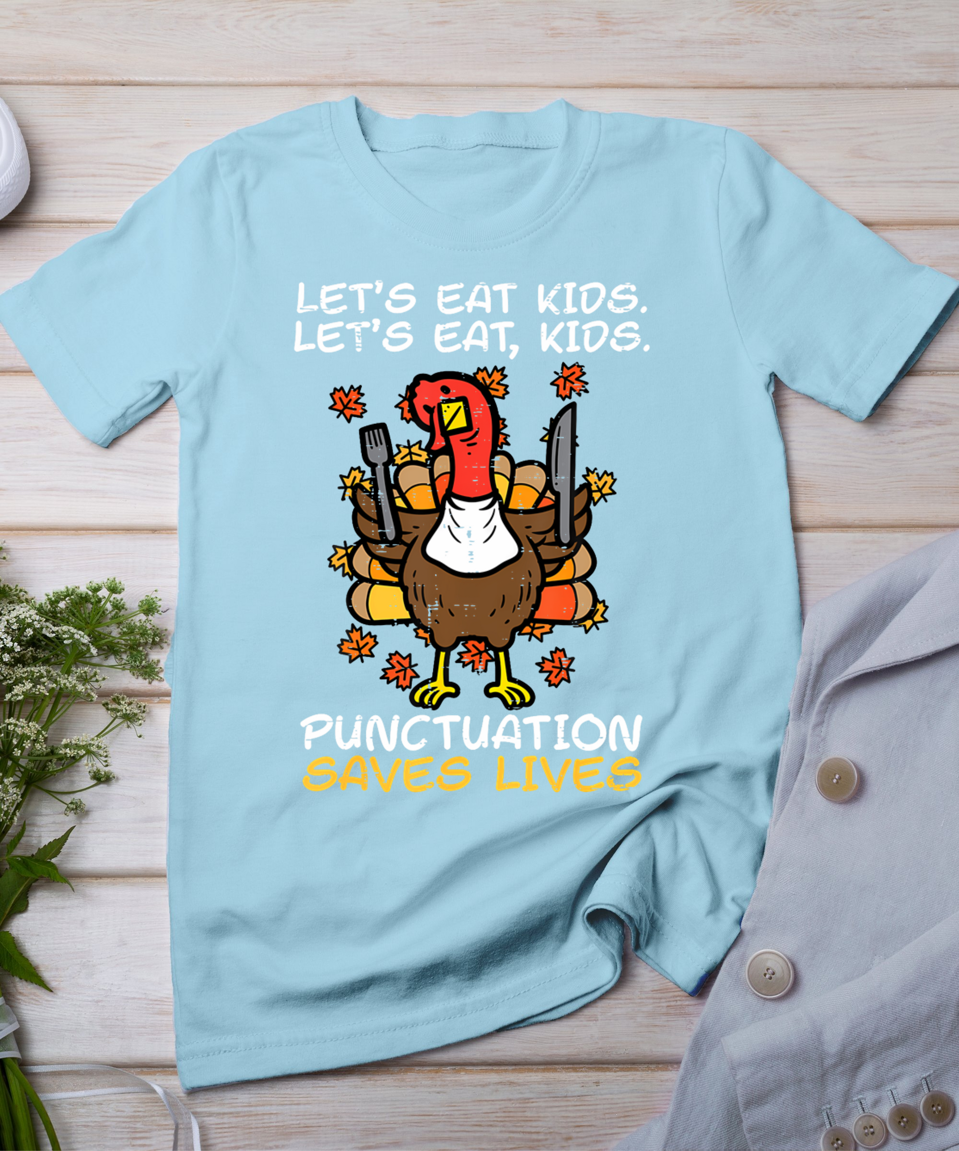 Funny Thanksgiving Teacher Turkey Lets Eat Kids Punctuation T-Shirt