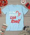 It's Not Going To Lick Itself Adult Short Sleeve Funny Christmas T-Shirt