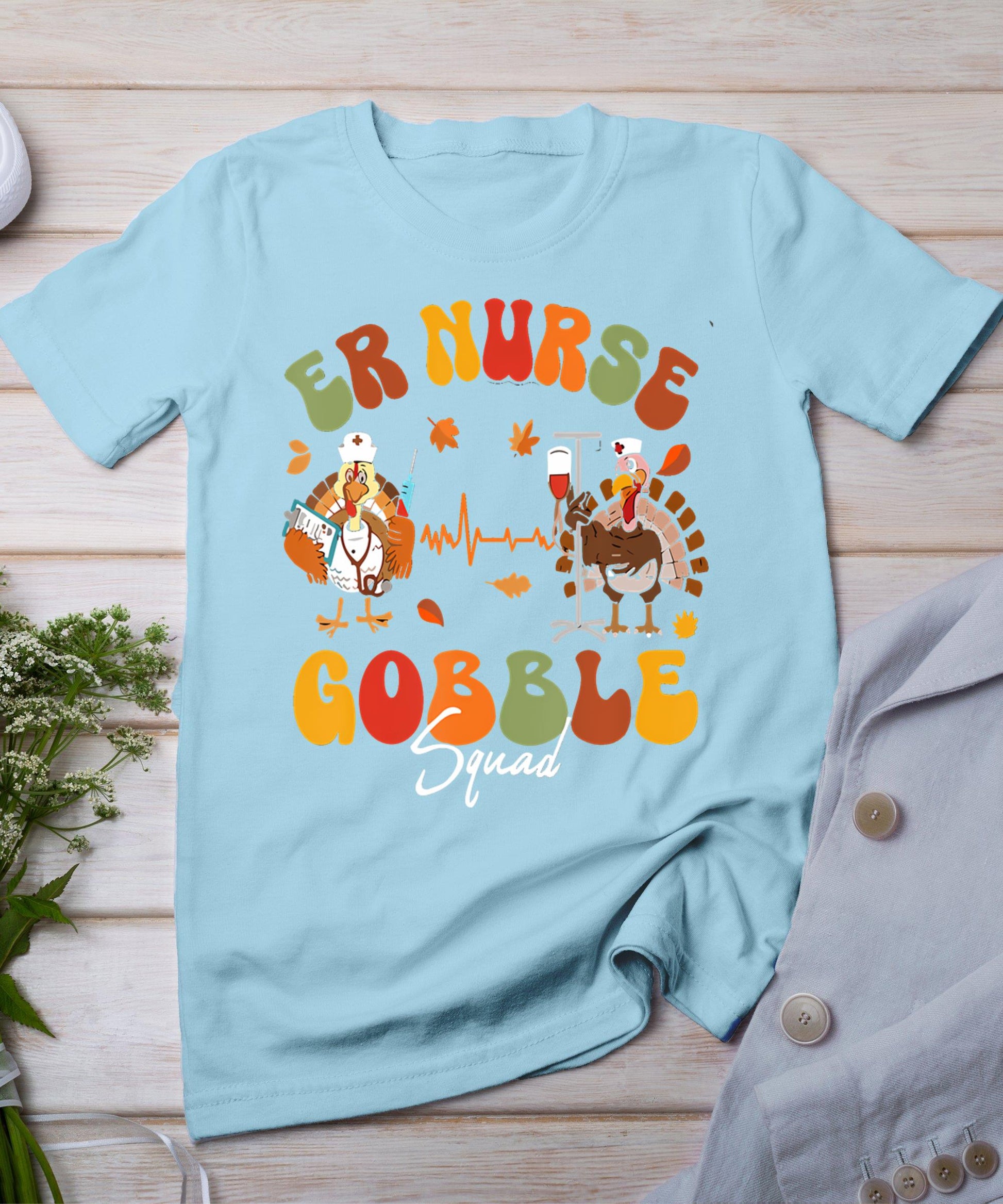 Er Nurse Turkey Gobble Squad Er Nurse Thanksgiving T-Shirt