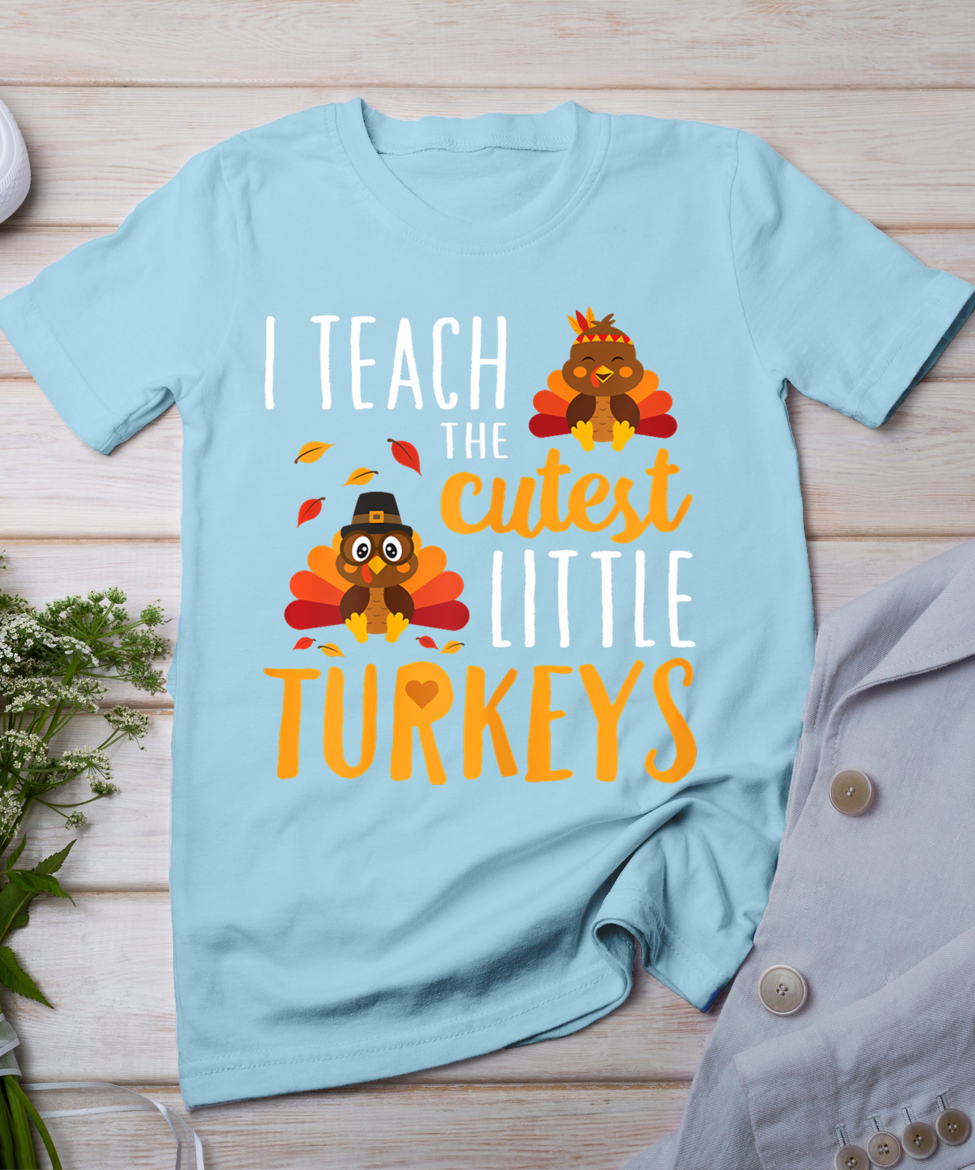 I Teach The Cutest Little Turkeys T Shirt School Thankful T-Shirt