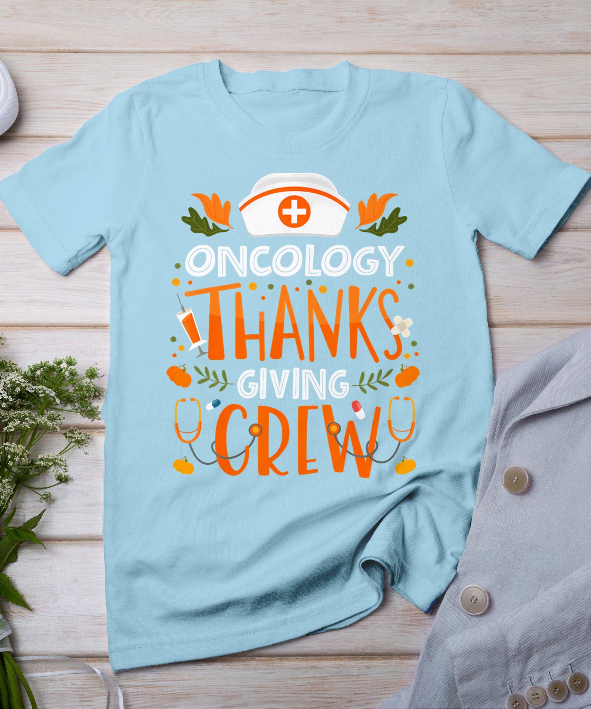 Oncology Thanksgiving Nurse Crew Thanksgiving Oncology Nurse T-Shirt