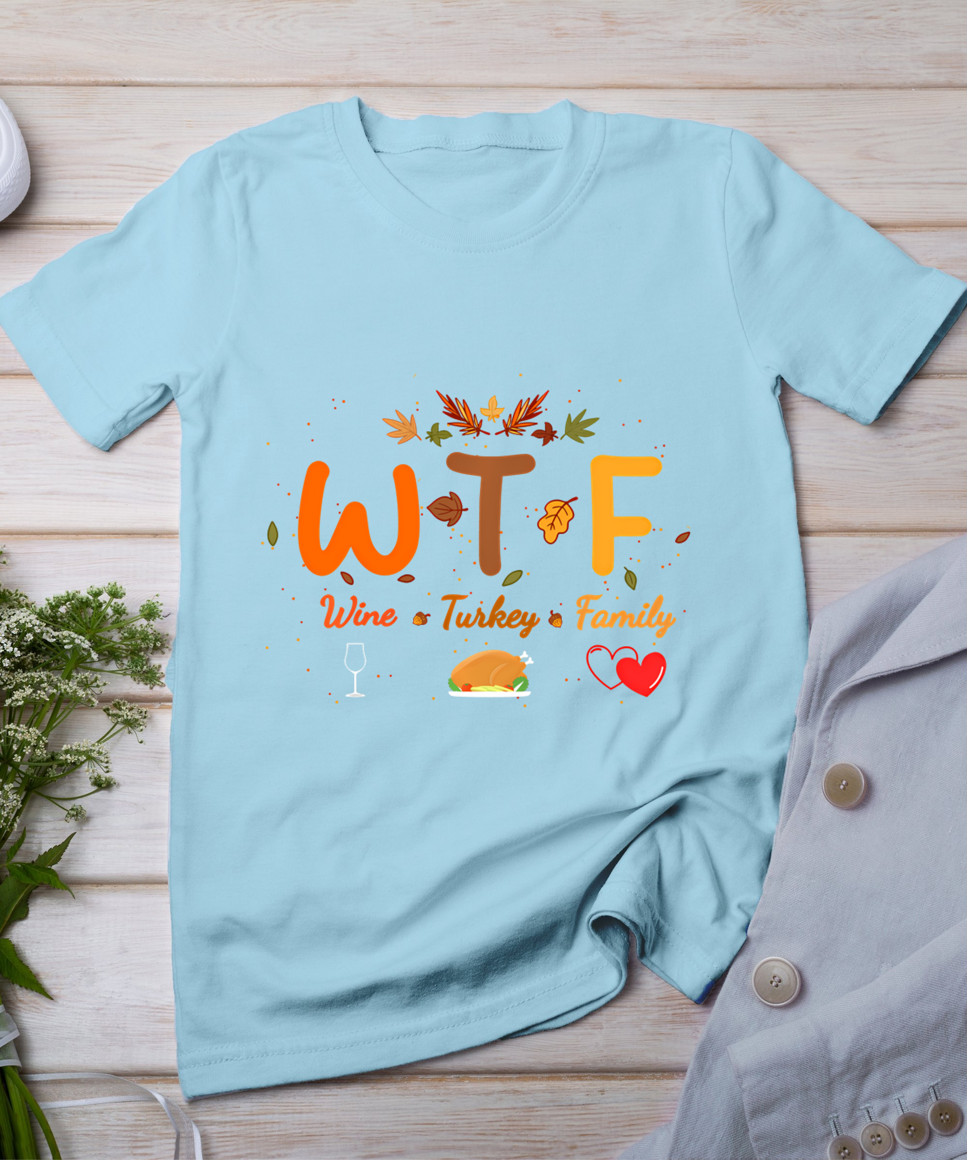 Turkey Day Wtf Wine Turkey Family Thanksgiving Day Women T-Shirt